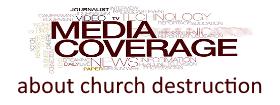 Media coverage about church destruction